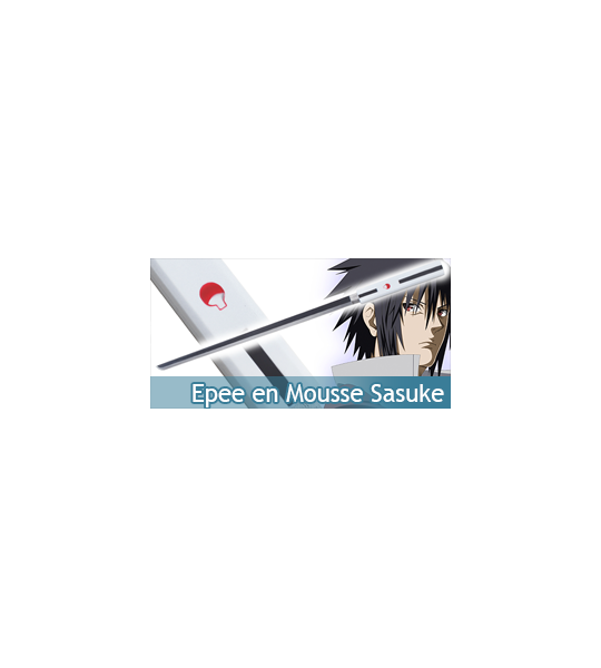 Achete Epee de Sasuke en Mousse, Sabre Kusanagi en Latex Pas Cher